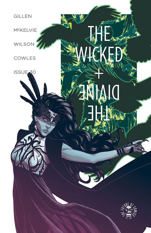 A woman with feathers sticking from her head and black lines painted across her face leans far t the left, her dress draped dramatically on a hand reaching out behind her. Above her the text reads, the Wicked + the Divine in stylized script. This is the cover for the Wicked and the Divine 30.