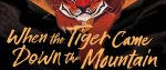 cover art for When the Tiger Came Down the Mountain by Nghi Vo