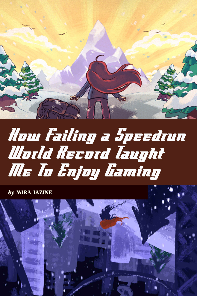 Title card for Mira Lazine's article "How Failing a Speedrun World Record Taught Me to Enjoy Gaming" featuring screenshots from the videogame Celeste.