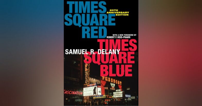 The cover of Samuel R. Delany's Times Square Red, Times Square Blue shows a brightly lit theater marquee on a dark street in Times Square.