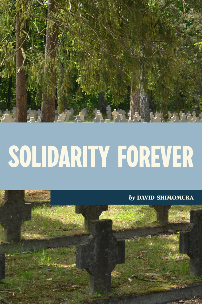A photograph of a sun-dappled graveyard with the words "Solidarity Forever by David Shimomura" superimposed across the middle.