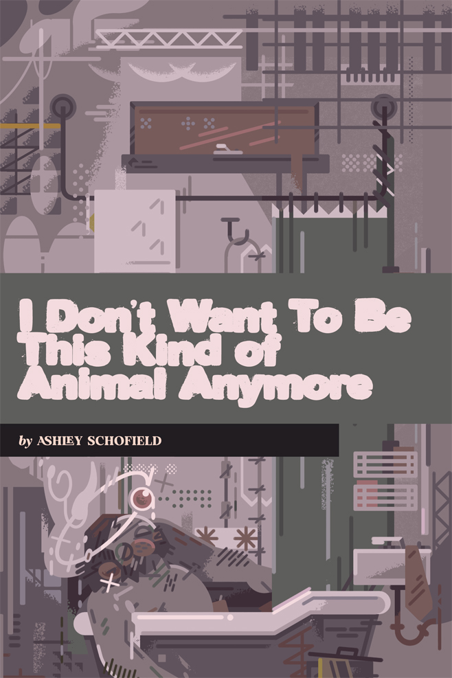 Title art for Ashley Schofield's I Don’t Want To Be This Kind of Animal Anymore features a stylized illustration of a man passed out in a clawfoot bathtub, seemingly passed out drunk.
