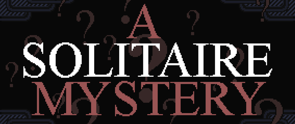 The title screen for A Solitaire Mystery shows the title in a classy serif font superimposed on a dark background with several question marks of various sizes.