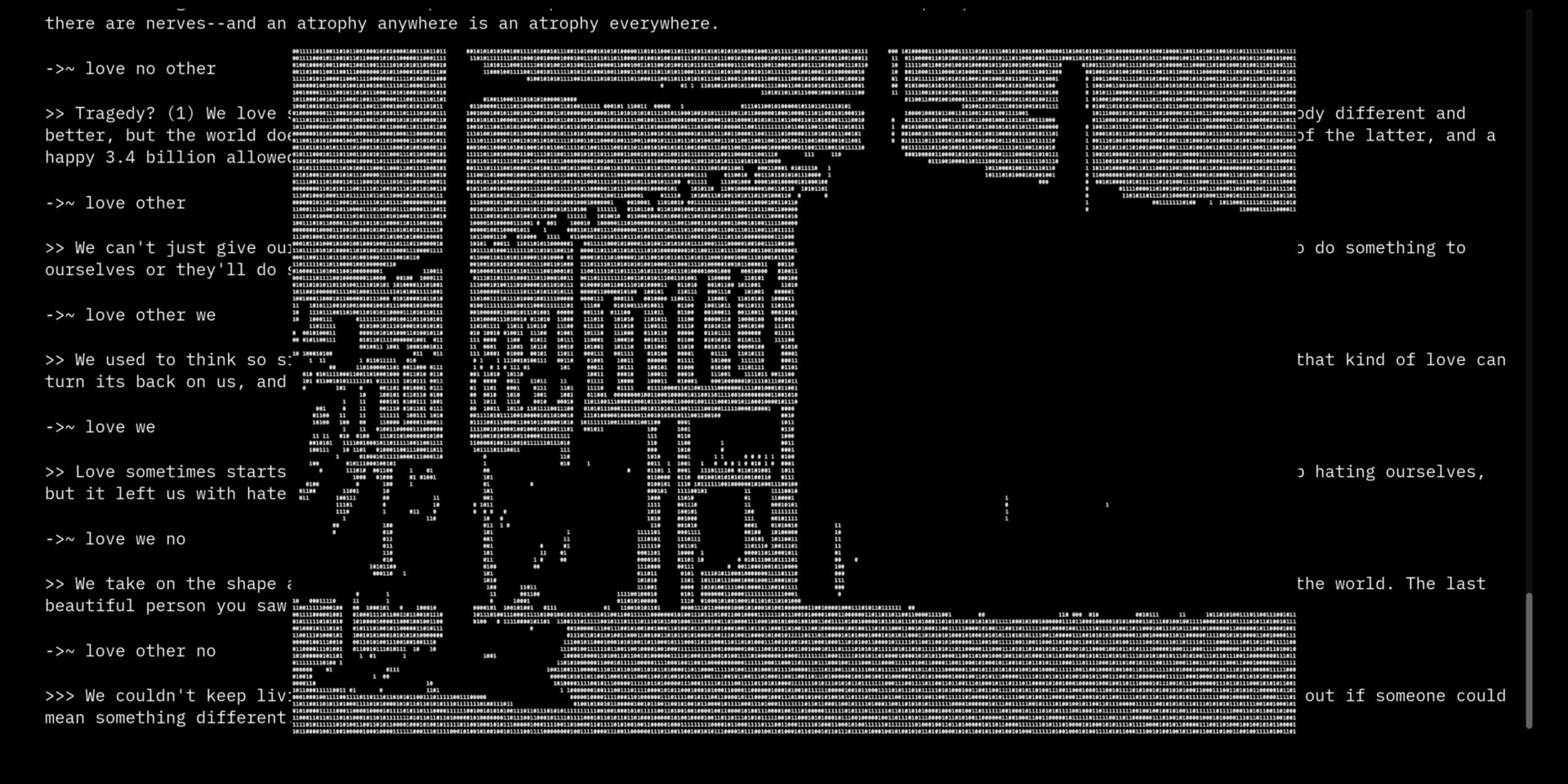 Another screenshot from > Terminal displays ASCII art of an industrial building accompanied by narrative text regarding love, tragedy and atrophy.