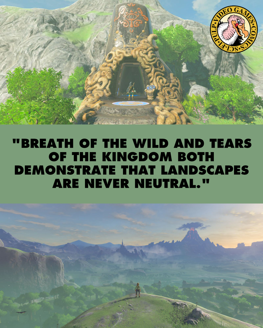 Two screenshots from Breath of the Wild, one featuring a shrine entrance and one showing Link gazing across the vast landscape of Hyrule, are split by a quote reading: "Breath of the Wild and Tears of the Kingdom both demonstrate that landscapes are never neutral."