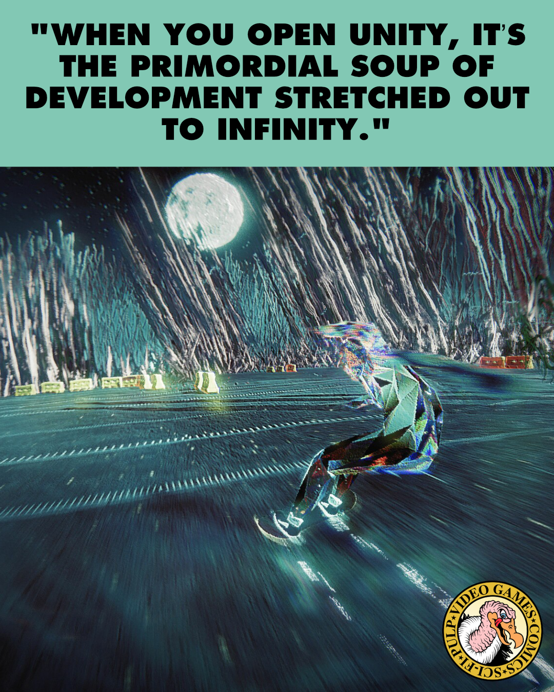 a screenshot from Skate Story where the player character skateboards across a glassy surface as a bright, full moon shines in a glitchy sky. A quote above the image reads: "When you open Unity, it’s the primordial soup of development stretched out to infinity."