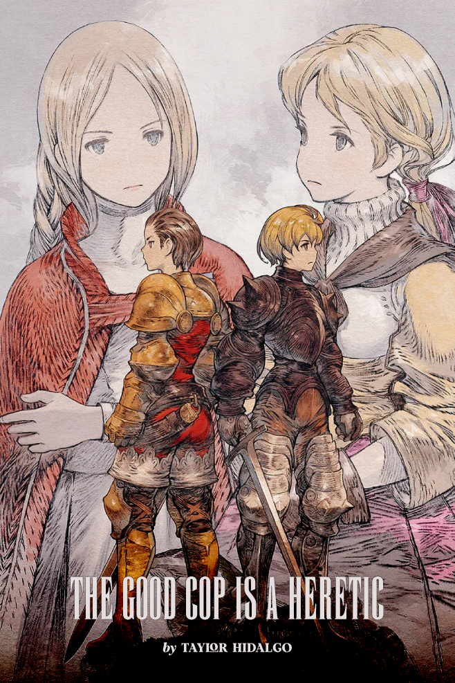 The title card for Taylor Hidalgo's "The Good Cop is a Heretic" shows a piece of art representing the video game Final Fantasy Tactics. The artwork features four central characters depicted in the series' distinct hand-drawn, "sketch-like" style by artist Akihiko Yoshida.