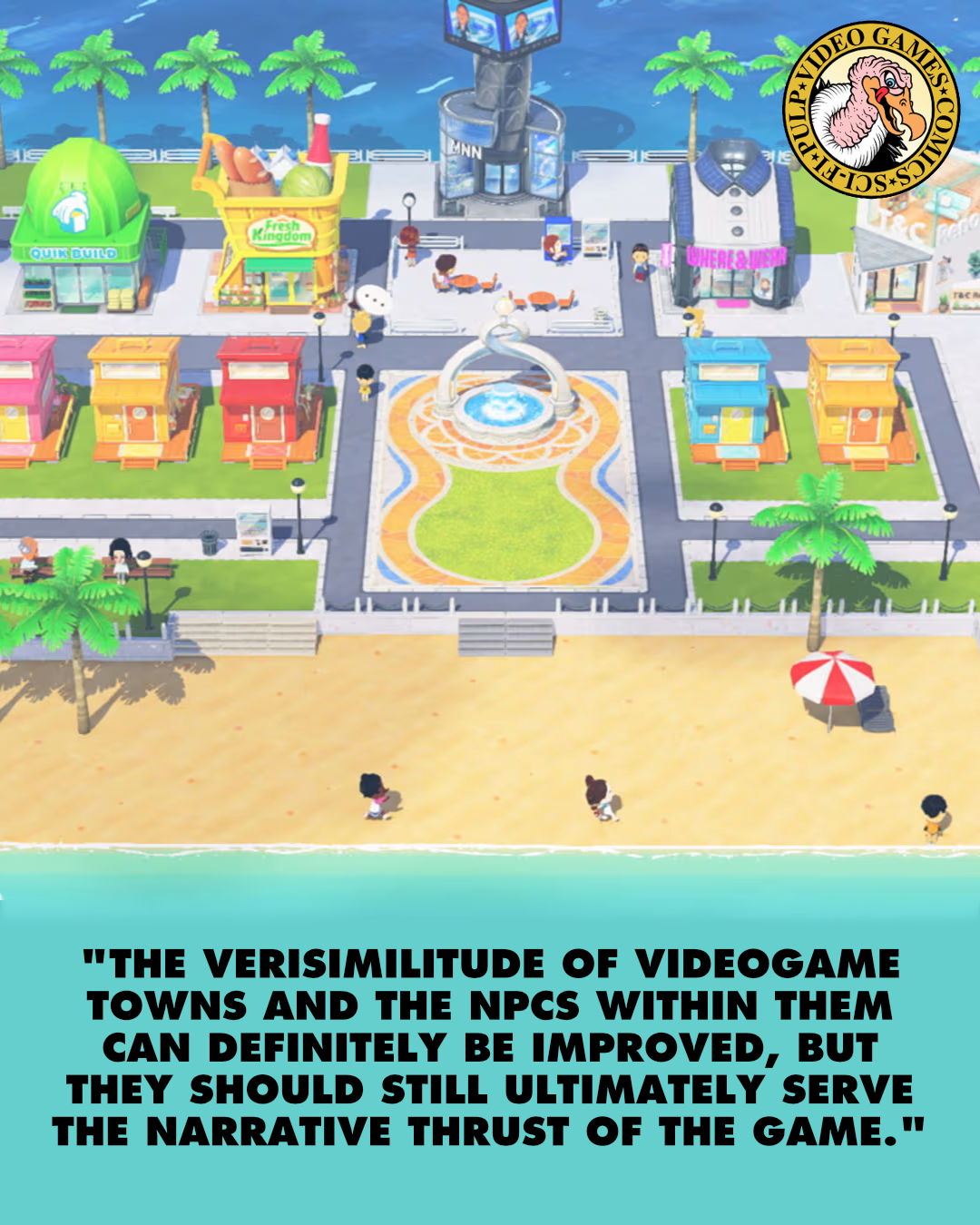 A screenshot from Tomodachi Life showing an entire town including a grocery story that looks like a full basket and a clothing store shaped like a polo shirt. A quote below the image reads: "The verisimilitude of videogame towns and the NPCs within them can definitely be improved, but they should still ultimately serve the narrative thrust of the game."