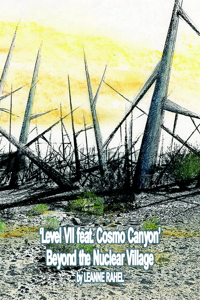The title card for Leanne Rahel's "'Level VII feat. Cosmo Canyon' Beyond the Nuclear Village" is a drawing of a post-apocalyptic hellscape almost unrecognizable as a former civilization.